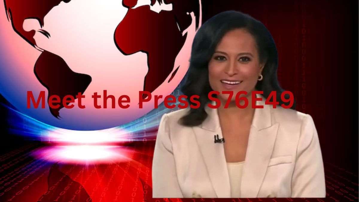 Meet the Press S76E49: A Comprehensive Analysis