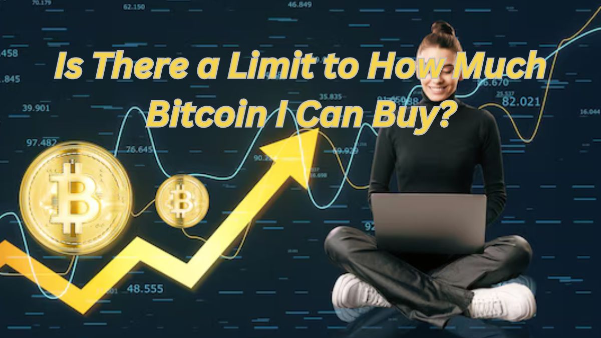 Is There a Limit to How Much Bitcoin I Can Buy?