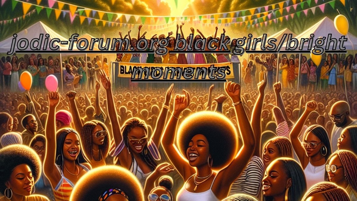 odic-forum.org, Black Girls, Bright Moments