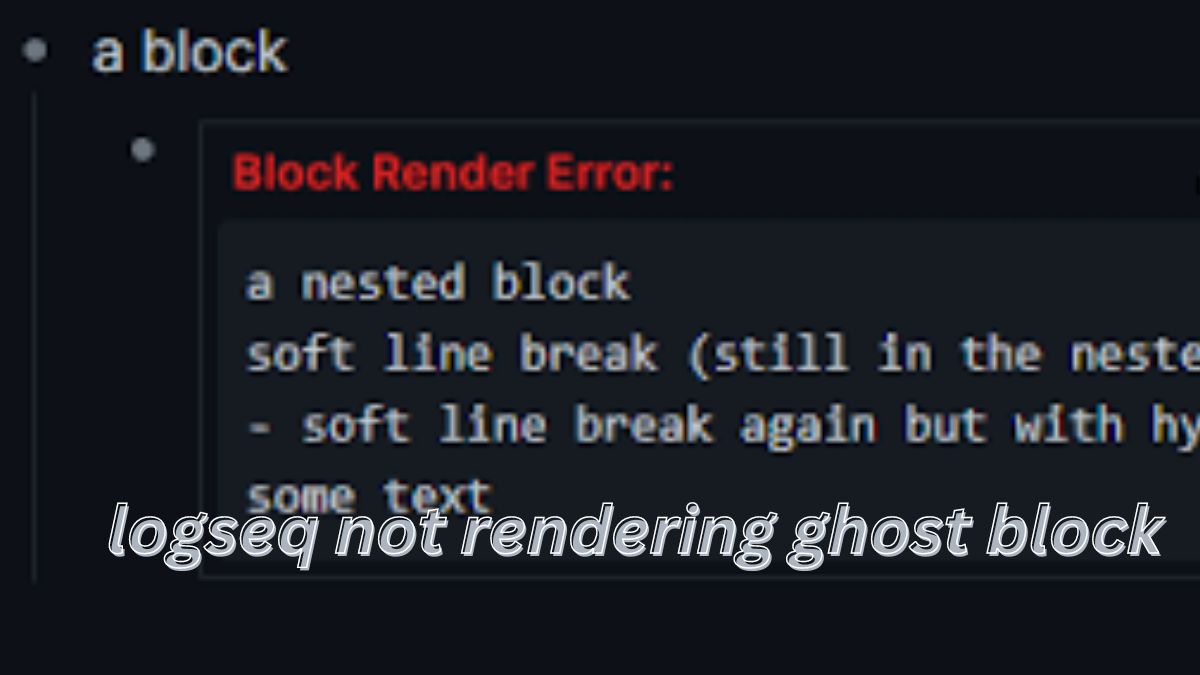 Fix logseq not rendering ghost block